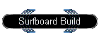 Surfboard Build